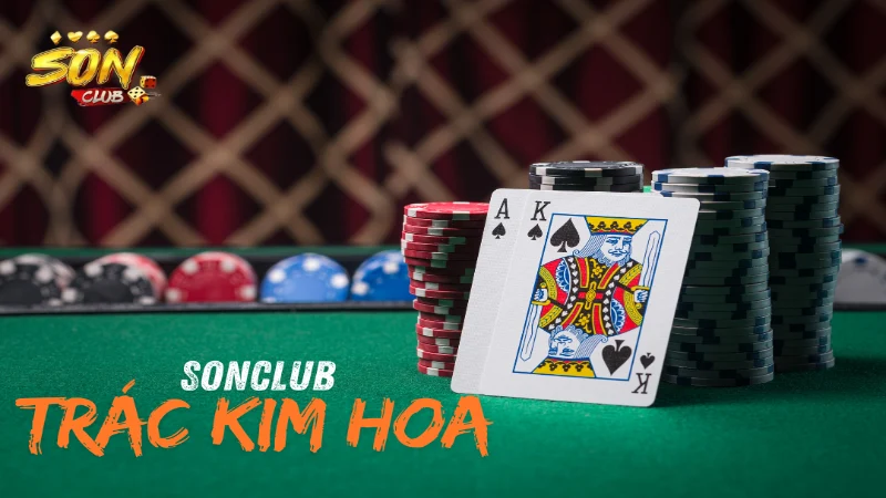 Game bài trác kim hoa sonclub