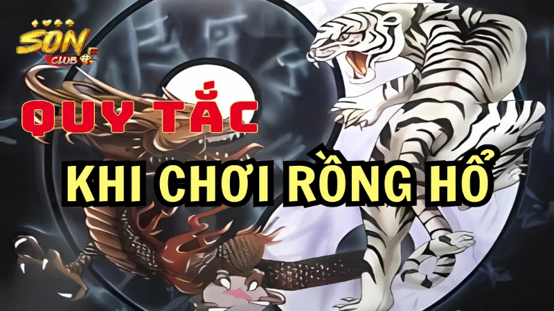 Một số quy tắc chính trong long hổ trực tuyến