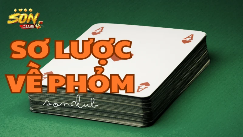 sơ lược về nền tảng phỏm sonclub