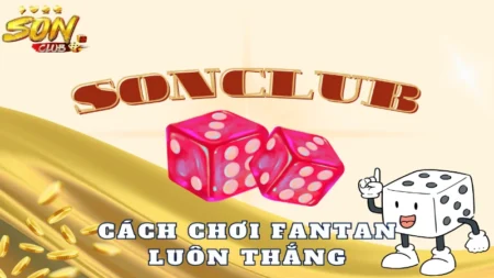 cách chơi fantan luôn thắng tối ưu hóa cơ hội