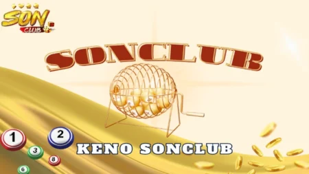 Keno sonclub san cuoc dinh cao