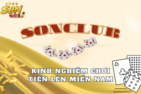 Kinh nghiệm chơi tiến lên miền Nam
