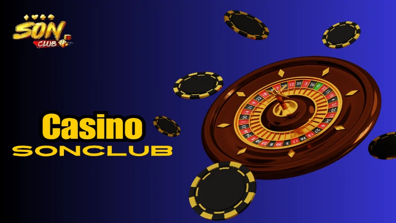 Vài thông tin cơ bản về casino Sonclub