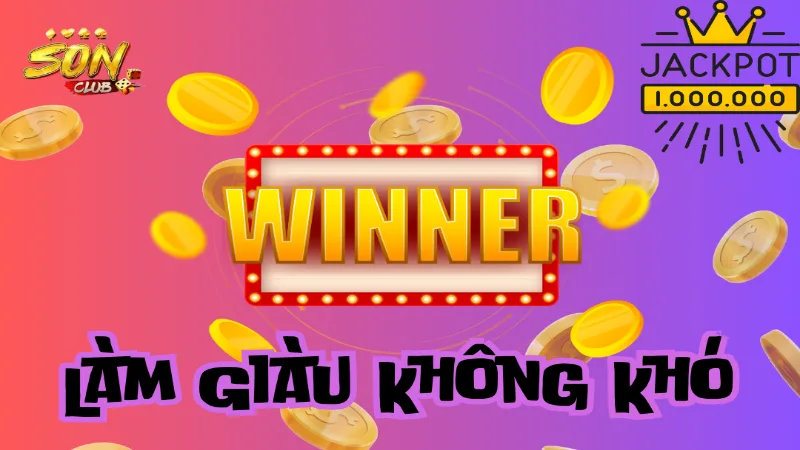 Cơ hội làm giàu không khó với jackpot khủng
