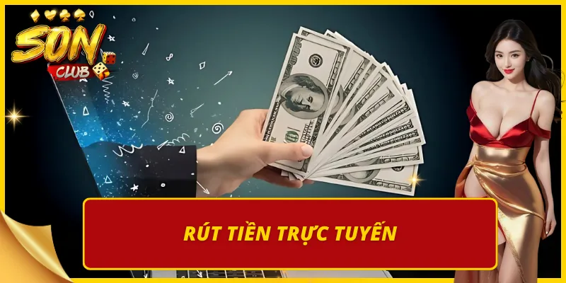 5 bước rút tiền dễ dàng cho hội viên Sonclub